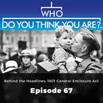 Who Do You Think You Are? Behind the Headlines: 1801 General Enclosure Act