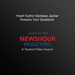 'Heart' Author Sandeep Jauhar Answers Your Questions