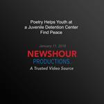 Poetry Helps Youth At A Juvenile Detention Center Find Peace