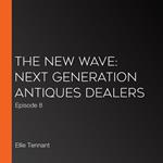 New Wave, The: Next Generation Antiques Dealers