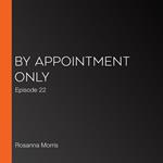 By Appointment Only