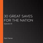 30 Great Saves for the Nation