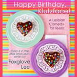 Happy Birthday, Klutzface!