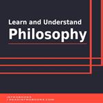 Learn and Understand Philosophy