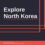 Explore North Korea