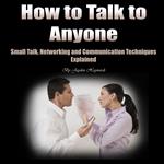 How to Talk to Anyone