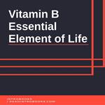 Vitamin B: Essential Element of Life