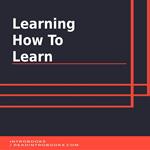 Learning How To Learn