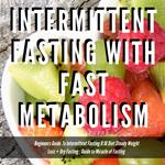 Rapid Weight Loss Bible With High Metabolism Beginners Guide To Intermittent Fasting & Ketogenic Diet & 5:2 Diet + Dry Fasting : Guide to Miracle of Fasting