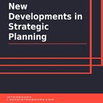 New Developments in Strategic Planning