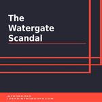 Watergate Scandal, The