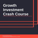 Growth Investment Crash Course