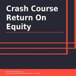 Crash Course Return On Equity