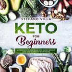 Keto for Beginners: A Complete 21-Day Plan for Rapid Weight Loss and Burn Fat Right Now!