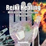 Reiki Healing with Gem Healing Therapy for Beginners