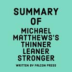 Summary of Michael Matthews’s Thinner Leaner Stronger