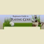 Beginner’s Guide to Playing Golf