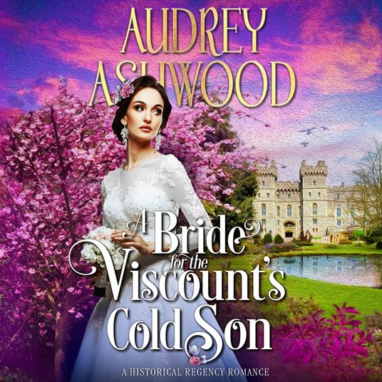 Bride for the Viscount's Cold Son, A