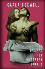 Fifty Recipes For Disaster: A New Adult Romance Series - Book 2