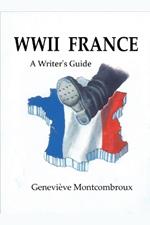 WWII France: a Writer's Guide