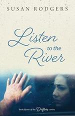 Listen To The River