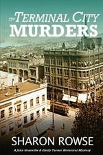 The Terminal City Murders: A John Granville & Emily Turner Historical Mystery