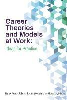 Career Theories and Models at Work: Ideas for Practice