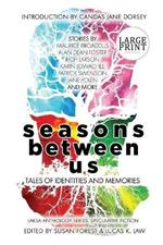 Seasons Between Us: Tales of Identities and Memories