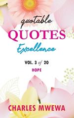 Quotable Quotes Excellence: Vol. 3 of 20 Hope