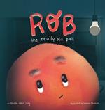 Rob, The Really Old Ball