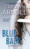 Blue Baby: A completely gripping crime thriller packed with suspense