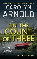 On the Count of Three: A totally chilling crime thriller packed with suspense