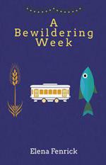 A Bewildering Week