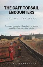 The Gaff Topsail Encounters: Facing the Wind