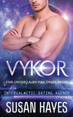 Vykor: Star-Crossed Alien Mail Order Brides (Intergalactic Dating Agency): Star-Crossed Alien Mail Order Brides