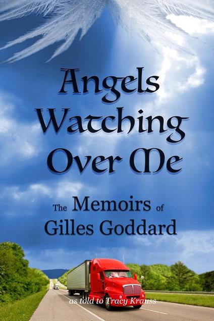 Angels Watching Over Me - The Memoirs of Gilles Goddard