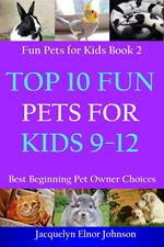 Top 10 Fun Pets for Kids 9-12