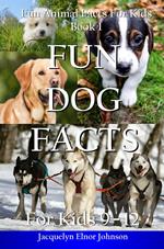 Fun Dog Facts for Kids 9-12