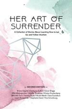 Her Art of Surrender: A Collection of Stories About Learning How to Let Go and Follow Intuition
