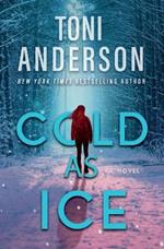 Cold as Ice: A thrilling novel of Romance and Suspense