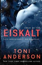 Eiskalt - Cold as Ice