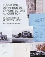 Pour une definition de l'architecture au Quebec et autres essais de Melvin Charney