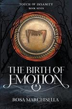 The Birth of Emotion: Touch of Insanity Book 7