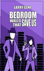 Bedroom Walls That Save Us