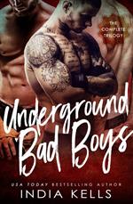 Underground Bad Boys: The Complete Trilogy