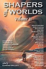 Shapers of Worlds Volume II: Science fiction and fantasy by authors featured on the Aurora Award-winning podcast The Worldshapers