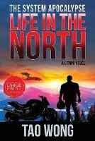 Life in the North: A LitRPG Apocalypse: The System Apocalyse: Book 1