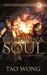 A Dungeon's Soul: Book 3 of the Adventures on Brad