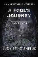 A Fool's Journey: A Marketville Mystery - LARGE PRINT EDITION