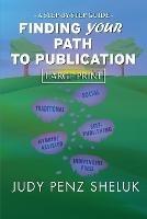 Finding Your Path to Publication LARGE PRINT EDITION: A Step-by-Step Guide